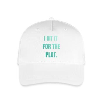 I did it for the plot - Kinder Bio Basecap - Weiß - Vorne