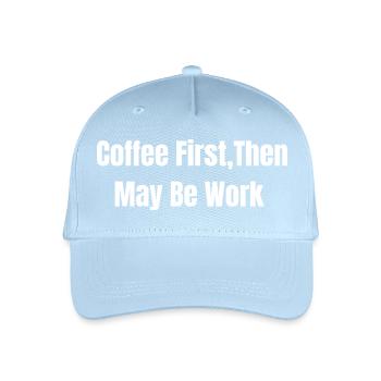 Erst Kaffee, dann vielleicht Arbeit - Kinder Bio Basecap - Hellblau - Vorne