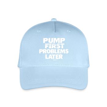 Pump first, problems later - Organic Kids’ Baseball Cap - light blue - Front
