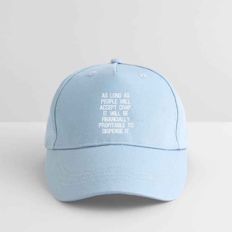 as long as people will accept crap it will be Organic Kids’ Baseball Cap