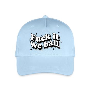 Fuck It We Ball - Bold Resilience Humor - Kinder Bio Basecap - Hellblau - Vorne