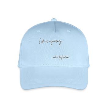 Life Journey Not Destination – Motivational Design - Organic Kids’ Baseball Cap - light blue - Front