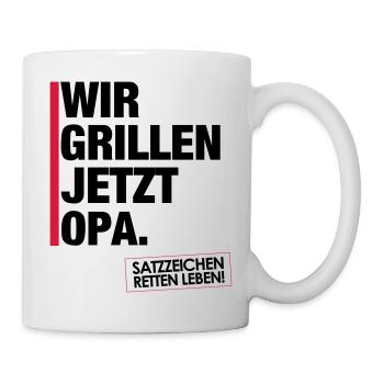 Wir grillen jetzt Opa. - Tasse - Weiß - Rechts