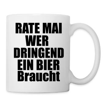 Rate mal wer dringend ein Bier braucht - Tasse - Weiß - Rechts