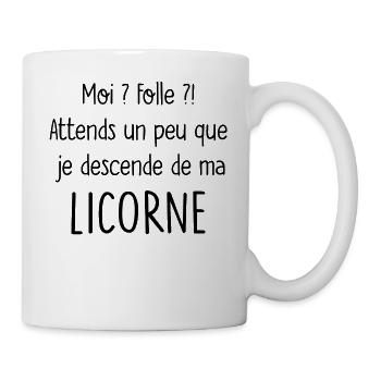 moi folle attends que je descende de ma licorne - Mug blanc - blanc - Droite