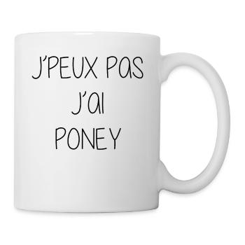 j peux pas j ai poney humour drôle - Mug blanc - blanc - Droite
