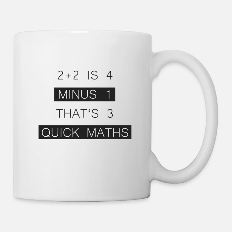 BigShaq "2+2 IS 4 MINUS 1 THAT'S 3 QUICK MATHS" - Tasse - Weiß