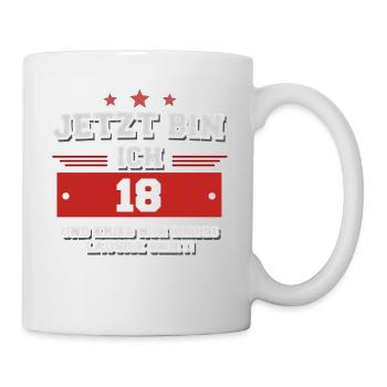 Jetzt bin ich 18 und krieg ein lausiges Shirt! - Tasse - Weiß - Rechts