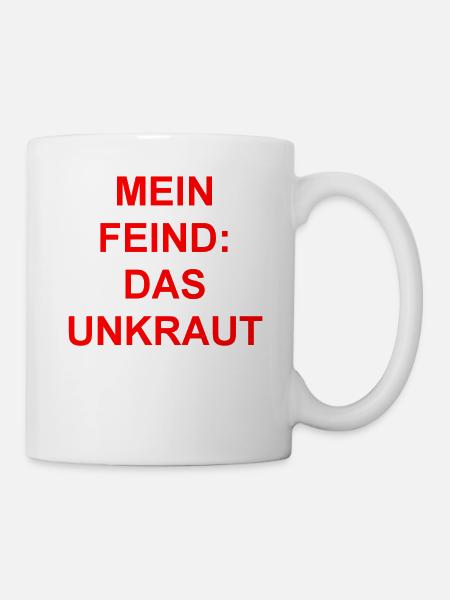 Mein Feind-Das Unkraut Geschenk Geschenkidee - Tasse - Weiß