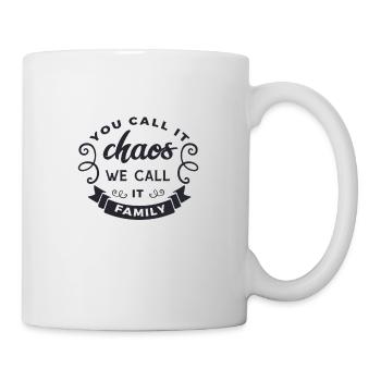 You call it chaos we call it Family - Mug - white - Right
