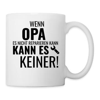 WENN OPA ES NICHT REPARIEREN KANN KANN ES KEINER - Tasse - Weiß - Rechts