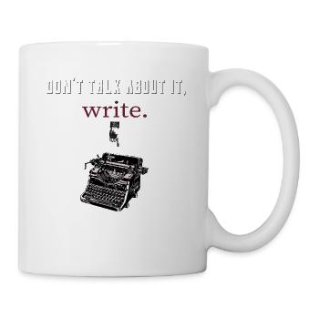 don't talk about it,write - Mug - white - Right