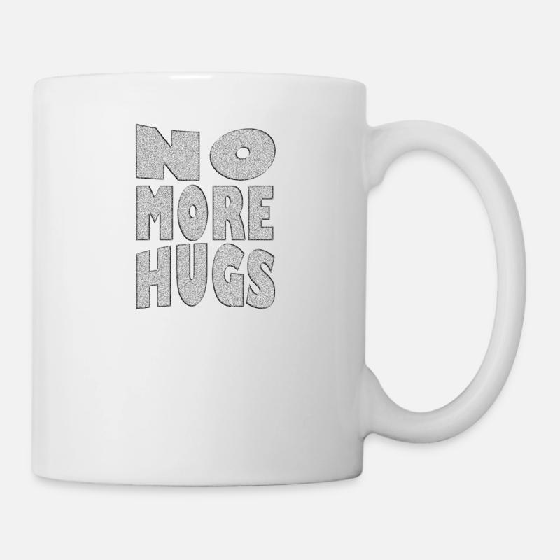nicht mehr umarmt cooles Design - Tasse - Weiß