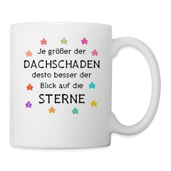 Je größer der Dachschaden Blick auf die Sterne - Tasse - Weiß - Rechts