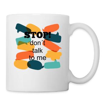 Arrêtez ! don t talk to me - Mug blanc - blanc - Droite