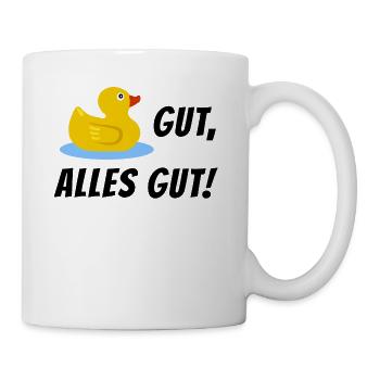 Ente Gut Alles Gut (ende Gut Alles Gut) - Tasse - Weiß - Rechts