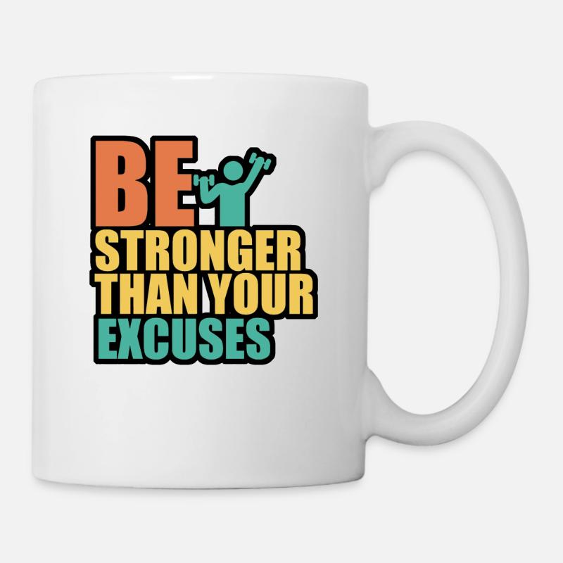 Be stonger than excuses - Tasse - Weiß