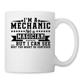 I'm a mechanic not a magician be confused - Tasse - Weiß - Rechts