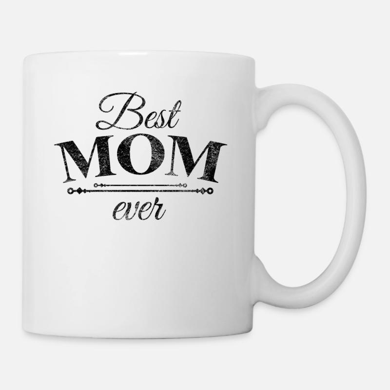 Best Mom Ever Beste Mutter Mama Muttertag Geschenk - Tasse - Weiß