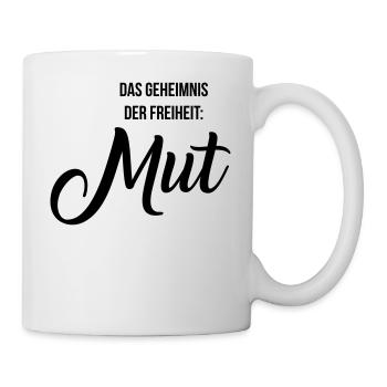 Geheimnis Freiheit Mut ! Spruch Geschenk - Tasse - Weiß - Rechts