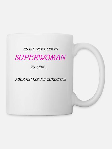 Es ist nicht leicht Superwoman - Tasse - Weiß