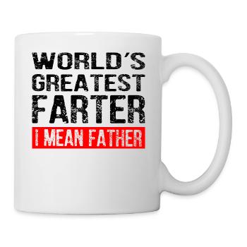 World's Greatest Farter I Mean Father - Tasse - Weiß - Rechts