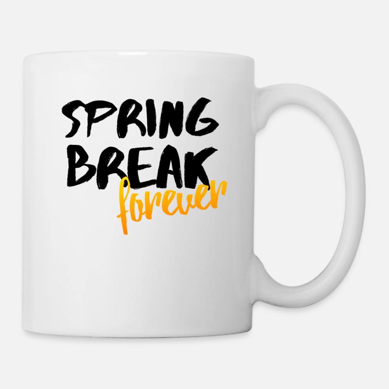 Spring Break Forever Frühling Party Geschenk Idee - Tasse - Weiß