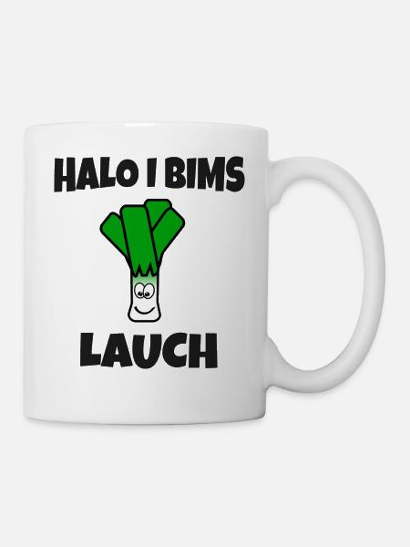 Halo I Bims Lauch | Lauch Motiv | I Bims - Tasse - Weiß