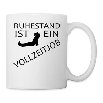 Ruhestand ist ein Vollzeitjob - Tasse - Weiß - Rechts