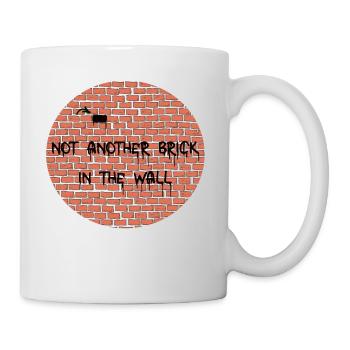 NOT JUST ANOTHER BRICK IN THE WALL - Mug - white - Right