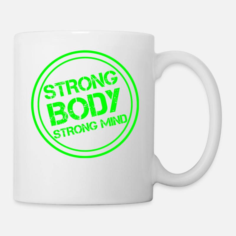 Strong body - strong mind - Tasse - Weiß