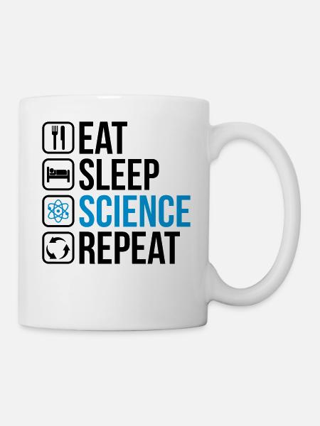 Eat Sleep Science Repeat - Tasse - Weiß