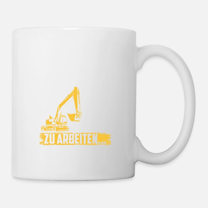 Bauarbeiter · Baustelle · Bagger · Verrückt sein - Tasse - Weiß