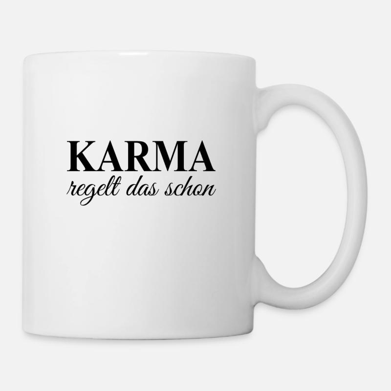 Karma Spruch schwarz Geschenk Idee - Tasse - Weiß