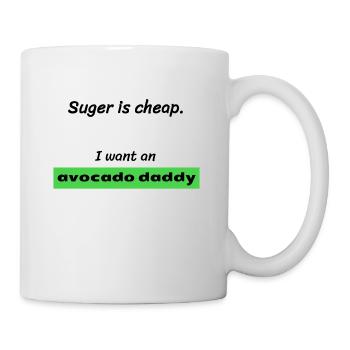 I want an AVOCADO DADDY! - Tasse - Weiß - Rechts