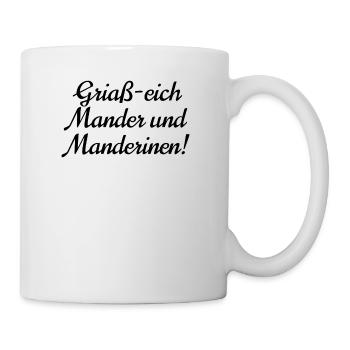 Griaß-eich Mander und Manderinen! - Tasse - Weiß - Rechts