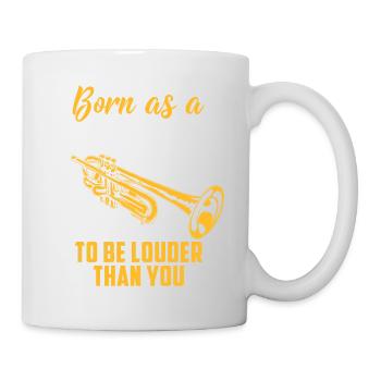Trompete Shirt · Blasmusik · Trompeter lauter - Tasse - Weiß - Rechts
