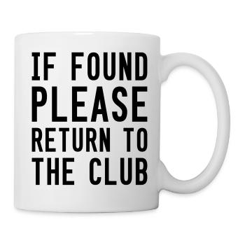 IF FOUND PLEASE RETURN TO THE CLUB - Mug - white - Right