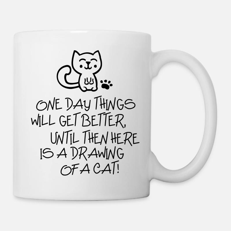 ONE DAY THINGS WILL GET BETTER... - Katze - Cat - Mug - white