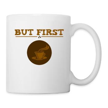 but first coffee - kaffeeliebe - kaffee - Tasse - Weiß - Rechts