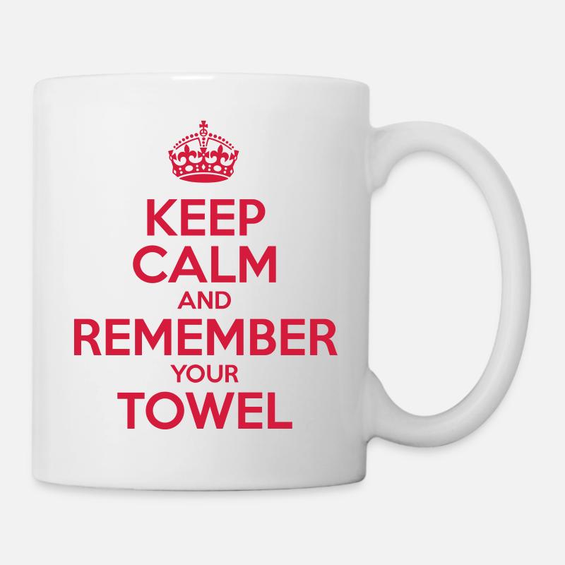 Keep Calm and Remember your Towel | nerd | hipster - Tasse - Weiß