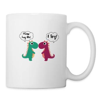 Please hug me! I try! Dino dinosaur dinosaurier - Tasse - Weiß - Rechts