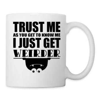 komischer lustiges Zitat - Tasse - Weiß - Rechts