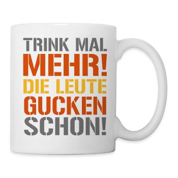 Trink mal mehr - Tasse - Weiß - Rechts