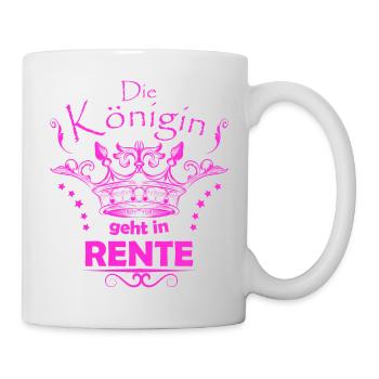 Die Königin geht in Rente. Rentnerin & Ruhestand - Tasse - Weiß - Rechts