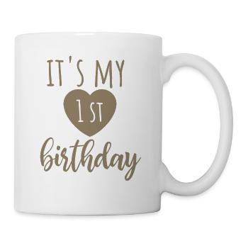 it's my first birthday - Tasse - Weiß - Rechts