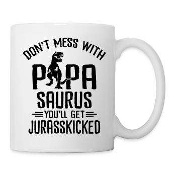 Dont mess with dad saurus you want to get Jurasskick - Mug - white - Right