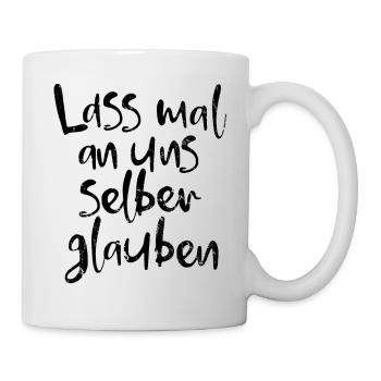 Let's believe in ourselves. - Mug - white - Right