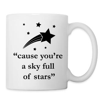 "cause you're a sky full of stars" Quote - Mug - white - Right