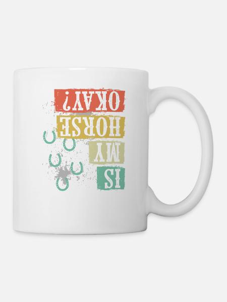 Horse Riding Equestrian Gift · My horse ok? - Mug - white